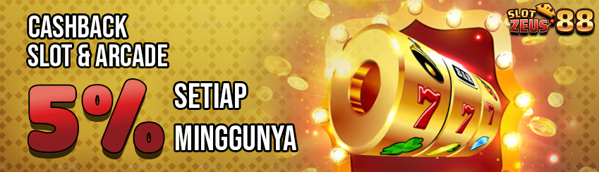 CASHBACK SLOT & ARCADE 5% SETIAP MINGGUNYA