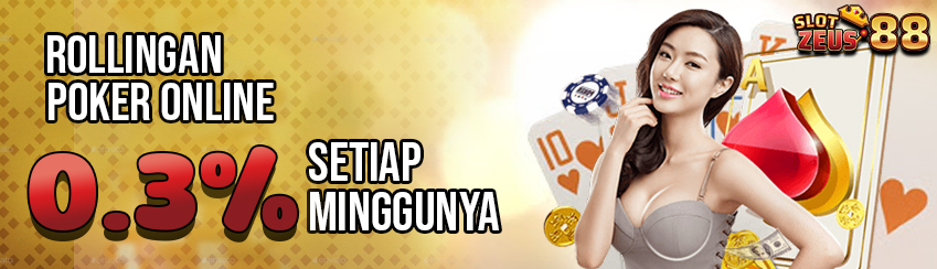 ROLLINGAN POKER ONLINE 0,3% SETIAP MINGGUNYA